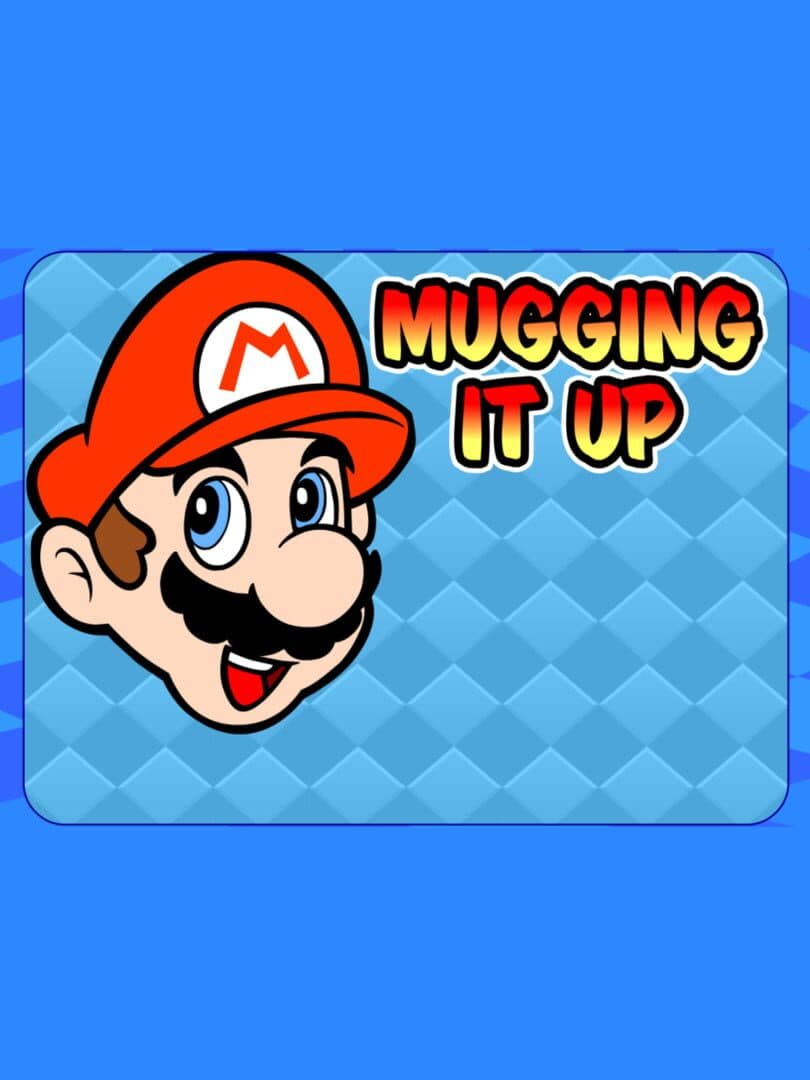 Mugging It Up