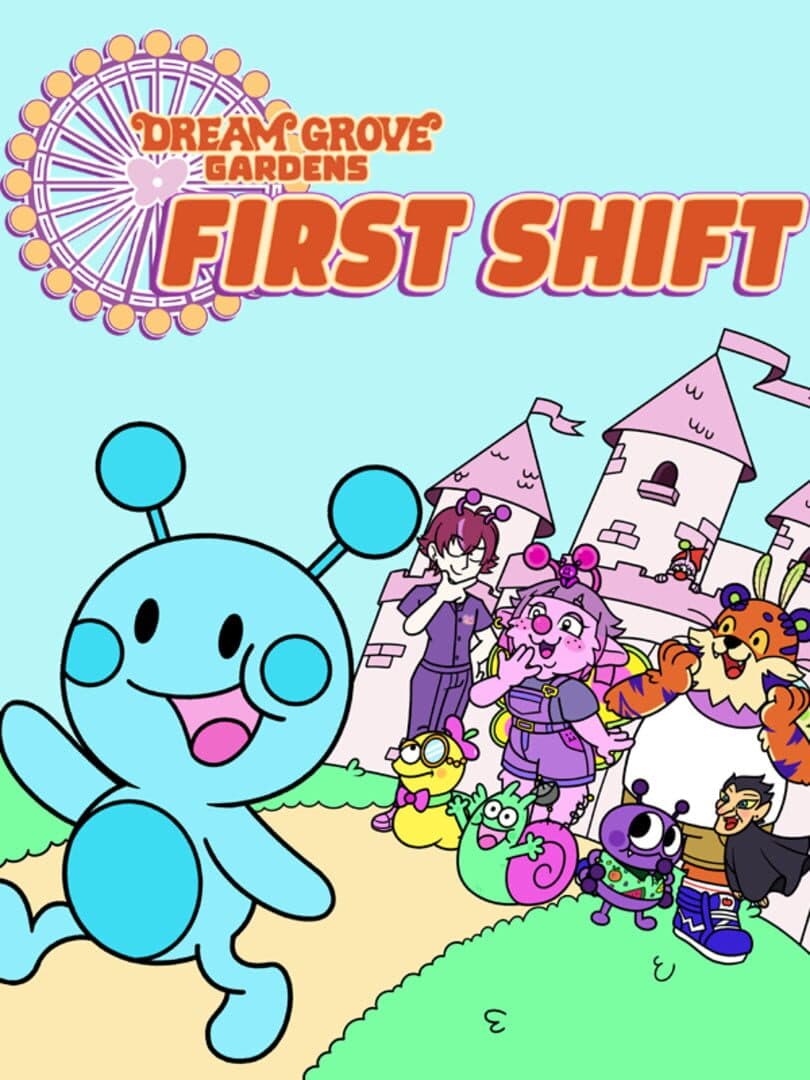 Dream Grove Gardens: First Shift