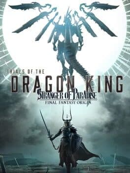 Stranger of Paradise: Final Fantasy Origin - Trials of the Dragon King