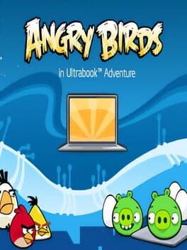 Angry Birds in Ultrabook Adventure