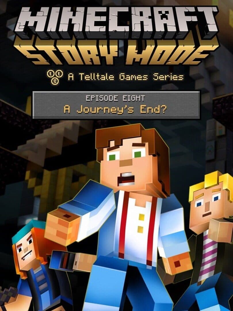Minecraft: Story Mode - Episode 8: A Journey's End?